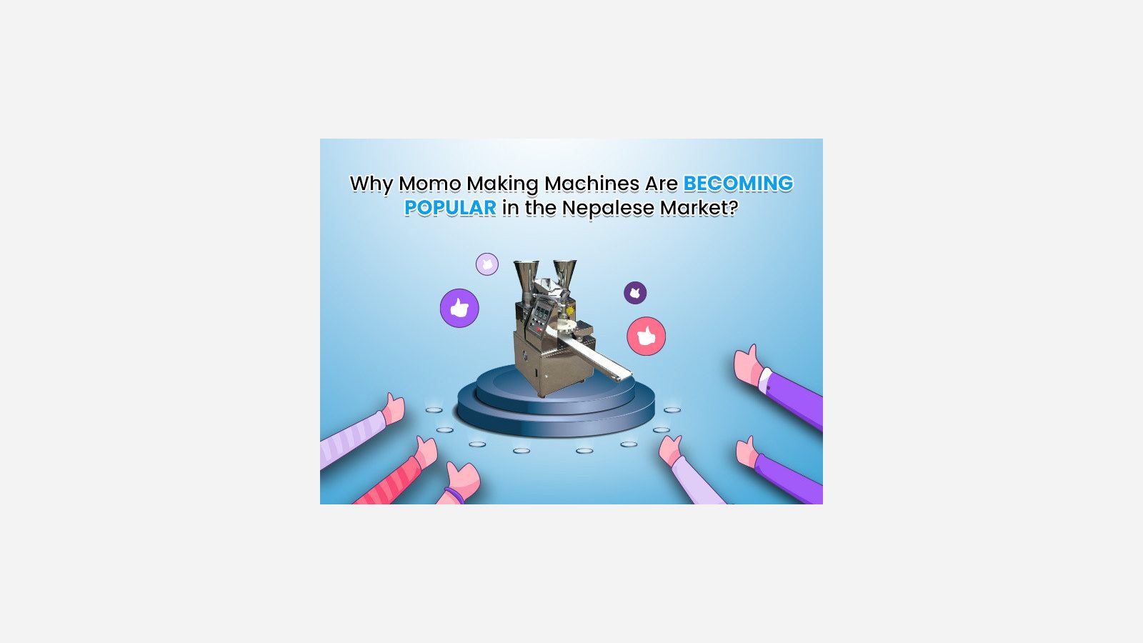 Why Momo Making Machines Are Becoming Popular in the Nepalese Market?