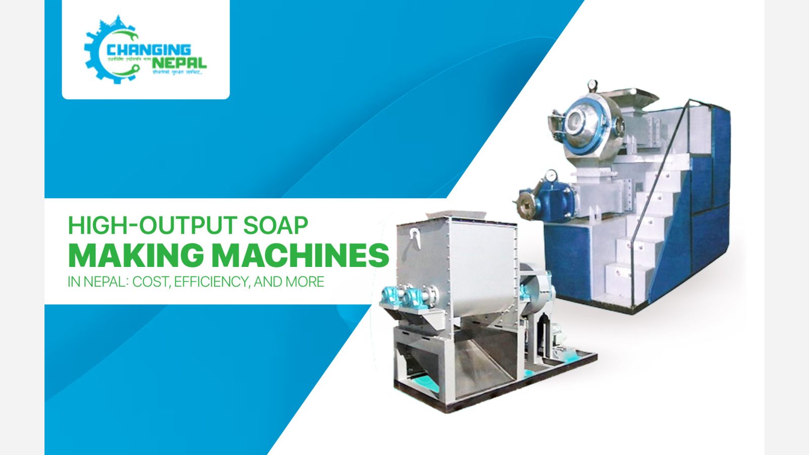 Starting Small, Dreaming Big: High-Output Soap Making Machines in Nepal