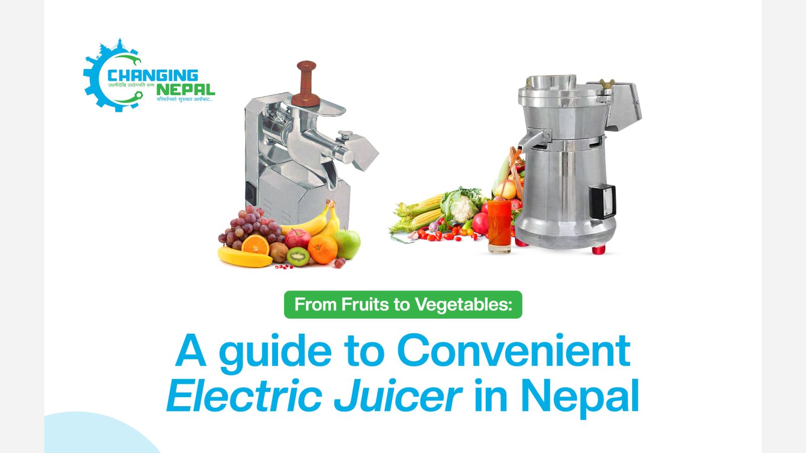From Fruits to Vegetables: A Guide to Convenient Electric Juicers in Nepal