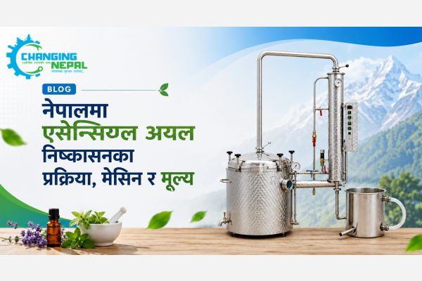 नेपालमा एसेन्सियल अयल निष्कासनका प्रक्रिया, मेसिन र मूल्य